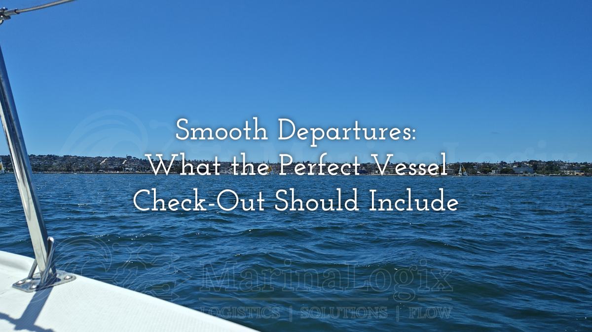Smooth Departures: What the Perfect Vessel Check-Out Should Include